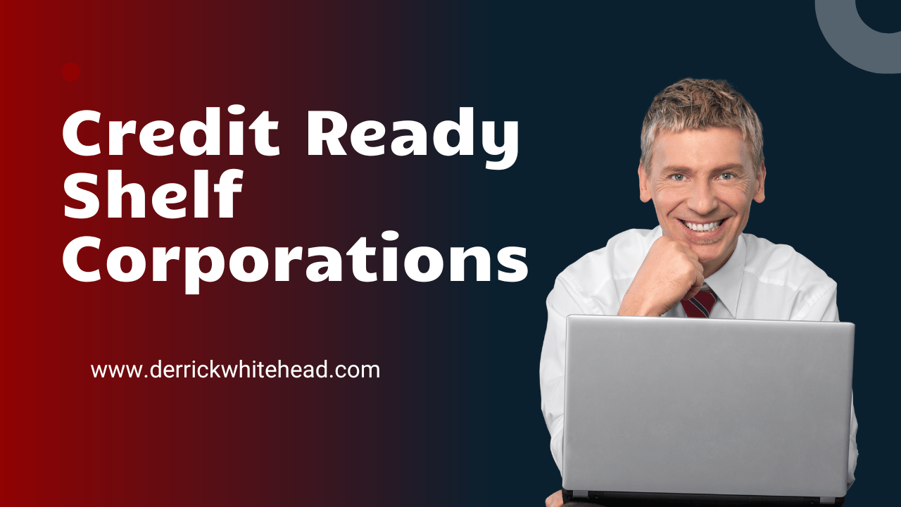 The Real Deal on Credit Ready Shelf Corporations Cutting Through the Hype The Real Deal on Credit Ready Shelf Corporations: Cutting Through the Hype