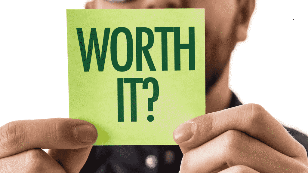 So, Is It Worth It?