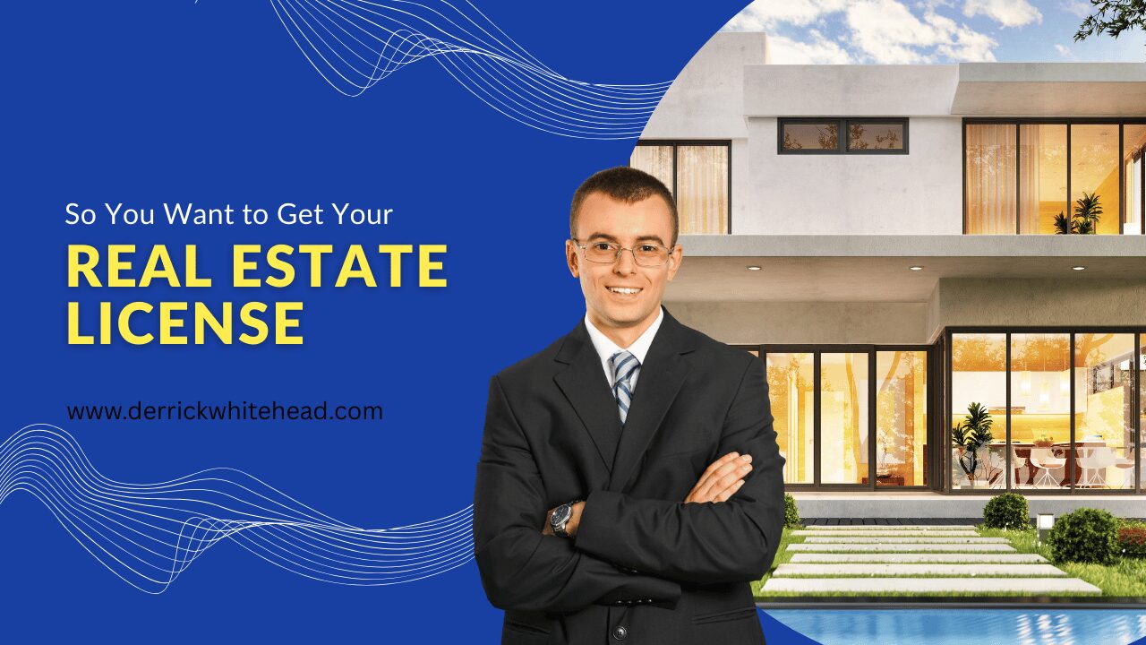 So You Want to Get Your Real Estate License Buckle Up. So You Want to Get Your Real Estate License? Buckle Up.